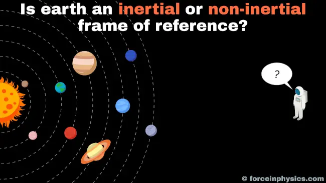 Is earth an inertial or non-inertial frame of reference